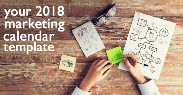 Your 2018 Marketing Plan Calendar Template – Free!